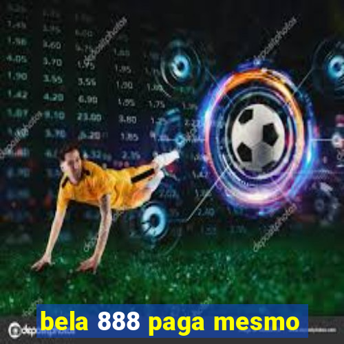 bela 888 paga mesmo